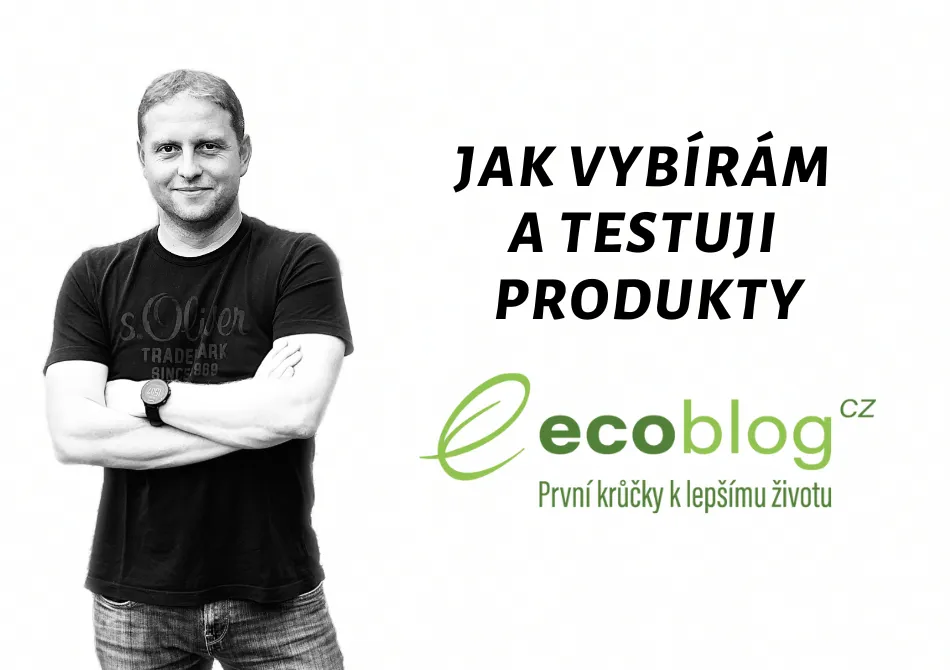 Jak na Ecoblogu vybírám a testuji produkty